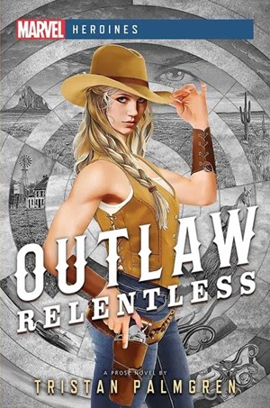 2!ACOOR80746 Marvel Heroines: Outlaw: Relentless published by Aconyte Books