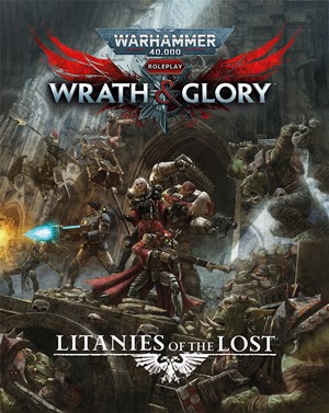 CB72605 Warhammer 40000 RPG: Wrath And Glory Litanies Of The Lost published by Cubicle 7 Entertainment