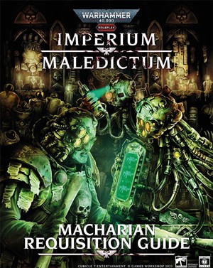 CB72711 Warhammer 40000 RPG: Imperium Maledictum Macharian: Requisition Guide published by Cubicle 7 Entertainment