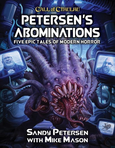 CT23152H Call Of Cthulhu RPG: 7th Edition Petersen's Abominations published by Chaosium