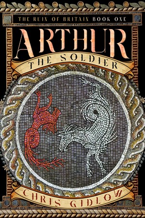 CT6218 The Ruin Of Britain Trilogy - Book One: Arthur The Soldier published by Chaosium