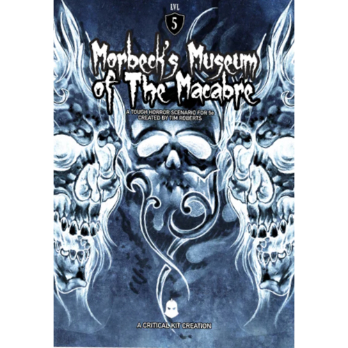 CTKDDOS08 Dungeons And Dragons RPG: Morbeck's Museum Of The Macabre published by Critical Kit