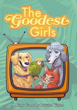 2!CTKGG01 The Goodest Girls RPG published by Critical Kit