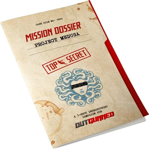 Outgunned RPG: Mission Dossier: Project Medusa
