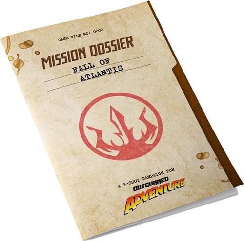 Outgunned RPG: Adventure Mission Dossier: Fall Of Atlantis