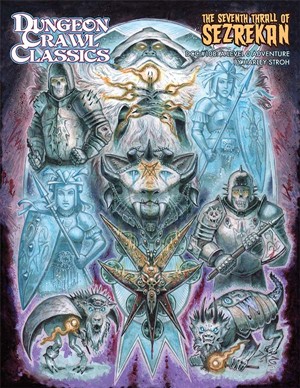 GMG5118 Dungeon Crawl Classics #108: The Seventh Thrall Of Sezrekan published by Goodman Games