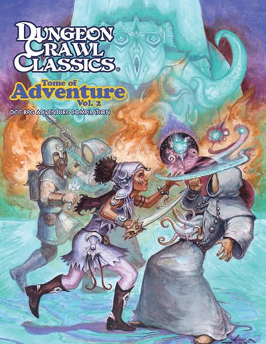 Dungeon Crawl Classics RPG: Tome Of Adventure Volume 2