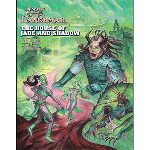 Dungeon Crawl Classics: Lankhmar #15: The House Of Jade And Shadow
