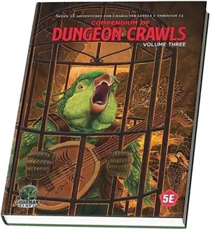 GMG55553 Dungeons And Dragons RPG: Compendium Of Dungeon Crawls Volume 3 Through Caves And Forests published by Goodman Games