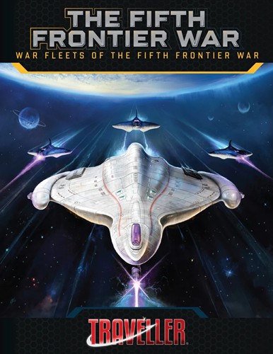 Traveller RPG: The Fifth Frontier War: War Fleets Of The Fifth Frontier War