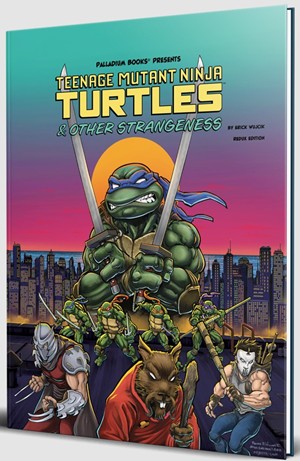 2!PAL502HC The Teenage Mutant Ninja Turtles RPG: Other Strangeness: Redux Edition published by Palladium Books