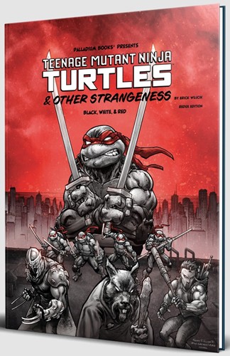 PAL504BWR The Teenage Mutant Ninja Turtles RPG: Other Strangeness: Black White And Red Edition published by Palladium Books