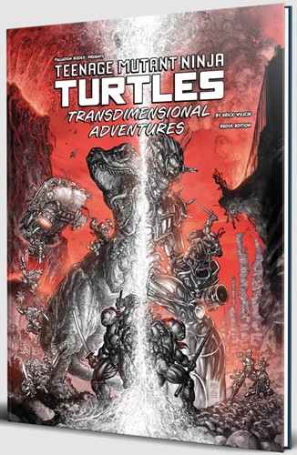 The Teenage Mutant Ninja Turtles RPG: Transdimensional Adventures: Black White And Red Edition