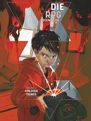RRD030402 DIE RPG Scenarios Volume 3: Childish Things published by Rowan, Rook and Decard Ltd