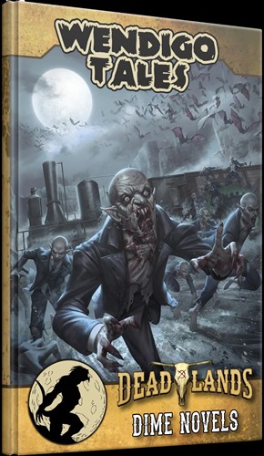 S2P10240 Deadlands The Weird West RPG: Wendigo Tales Volume Zero published by Studio 2 Publishing